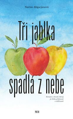 Tři jablka spadlá z nebe - Narine Abgarjanová - e-kniha