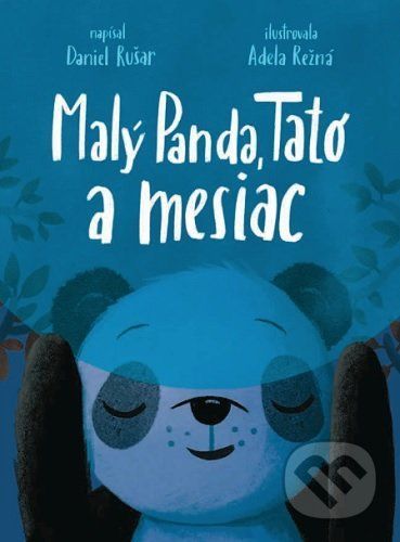 Malý Panda, Tato a mesiac - Daniel Rušar, Adela Režná (ilustrátor)
