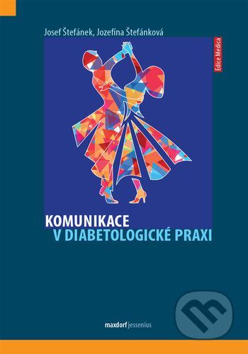 Komunikace v diabetologické praxi - Josef Štefánek, Jozefína Štefánková