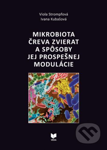 Mikrobiota čreva zvierat a spôsoby jej prospešnej modulácie - ViolaStrompfová, Ivana Kubašová