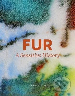 Fur : A Sensitive History - Jonathan Faiers