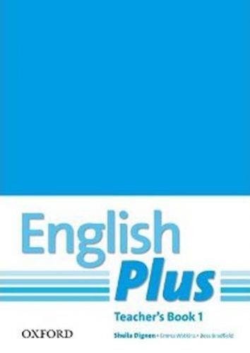 English Plus 1 Teacher's Book with Photocopiable Resources - Dignen Sheila, Brožovaná