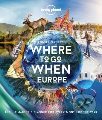 Lonely Planet's Where To Go When Europe - Lonely Planet