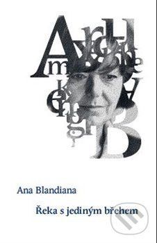 Řeka s jediným břehem - Ana Blandiana