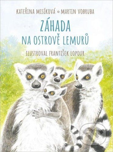 Záhada na ostrově lemurů - Kateřina Misíková, Martin Vobruba, František Lopour (ilustrátor)