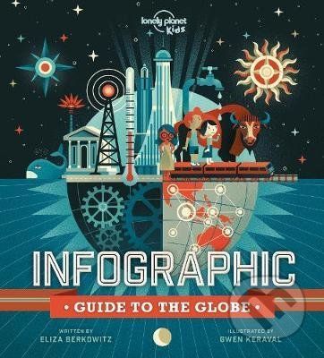 Infographic Guide to the Globe - Gwen Keraval (ilustrátor)