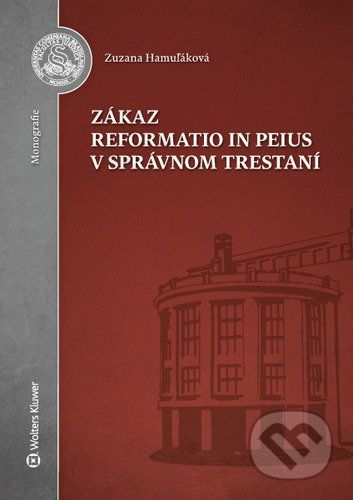 Zákaz reformatio in peius v správnom trestaní - Zuzana Hamuľáková