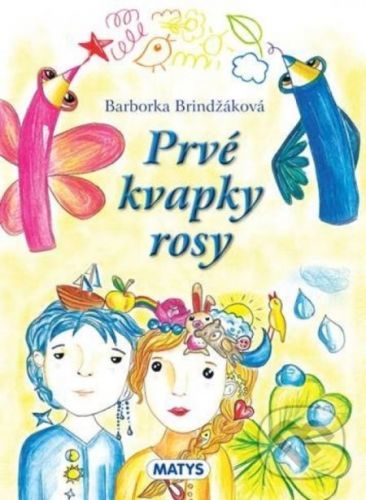 Prvé kvapky rosy - Barborka Brindžáková