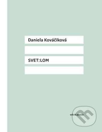 Svet:lom - Daniela Kováčiková