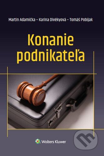 Konanie podnikateľa - Martin Adamička, Karina Divékyová, Tomáš Pobijak