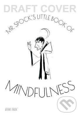 Mr Spock's Little Book of Mindfulness - Glenn Dakin