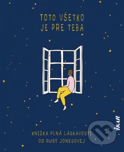Toto všetko je pre teba - Knižka plná láskavosti - Ruby Jones