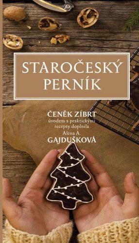 Staročeský perník - Zíbrt Čeněk, Brožovaná