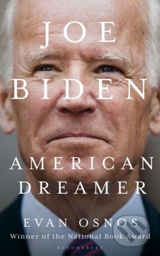 Joe Biden: American Dreamer - Evan Osnos