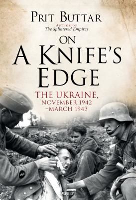 On a Knife's Edge - The Ukraine, November 1942-March 1943 (Buttar Prit)(Paperback / softback)