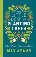 Little Book of Planting Trees (Adams Max)(Paperback / softback)
