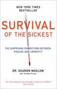 Survival of the Sickest - The Surprising Connections Between Disease and Longevity (Moalem Sharon Dr.)(Paperback / softback)