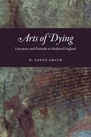 Arts of Dying - Literature and Finitude in Medieval England (Smith D Vance)(Pevná vazba)