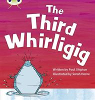Bug Club Phonics Set 20 The Third Whirligig (Shipton Paul)(Paperback / softback)