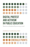 Digital Protest and Activism in Public Education - Reactions to Neoliberal Restructuring in Israel (Berkovich Izhak)(Paperback / softback)