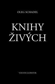 Knihy Živých - Schadel Oleg, Vázaná