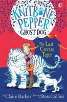 Knitbone Pepper - The Last Circus Tiger (Barker Claire)(Paperback / softback)