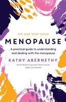 Menopause: The One-Stop Guide - A Practical Guide to Understanding and Dealing with the Menopause (Abernethy Kathy)(Paperback / softback)
