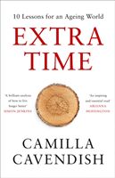 Extra Time - 10 Lessons for Living Longer Better (Cavendish Camilla)(Paperback / softback)