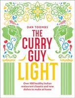 Curry Guy Light - Over 100 lighter, fresher Indian curry classics (Toombs Dan)(Pevná vazba)