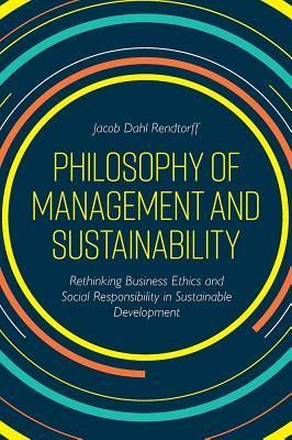 Philosophy of Management and Sustainability - Rethinking Business Ethics and Social Responsibility in Sustainable Development (Rendtorff Jacob Dahl)(Pevná vazba)