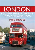 London Routemasters in the Late 1970s and Early 1980s (Rhodes Mike)(Paperback / softback)
