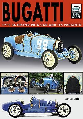 Bugatti T and Its Variants - Type 35 Grand Prix Car and its Variants (Cole Lance)(Paperback / softback)