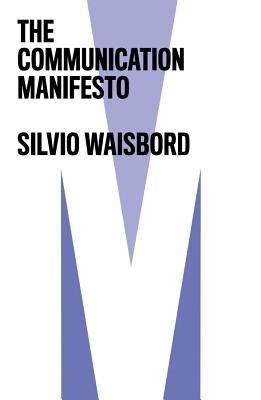 Communication Manifesto (Waisbord Silvio)(Paperback / softback)