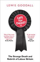 Left for Dead? - The Strange Death and Rebirth of Labour Britain (Goodall Lewis)(Paperback / softback)