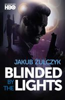 Blinded by the Lights: Now a major HBO Europe TV series (Zulczyk Jakub)(Paperback / softback)
