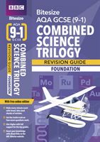 BBC Bitesize AQA GCSE (9-1) Combined Science Trilogy Foundation Revision Guide(Mixed media product)