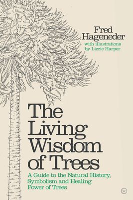 Living Wisdom of Trees - A Guide to the Natural History, Symbolism and Healing Power of Trees (Hageneder Fred)(Pevná vazba)