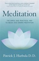 Meditation - The Simple and Practical Way to Begin and Deepen Meditation (Harbula Patrick)(Paperback / softback)