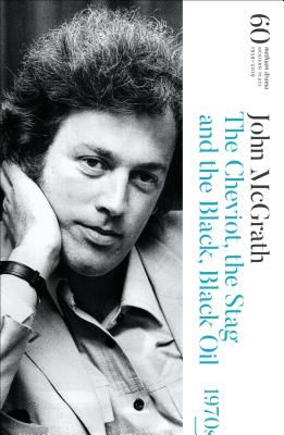 Cheviot, the Stag and the Black, Black Oil - 60 Years of Modern Plays (McGrath John)(Pevná vazba)