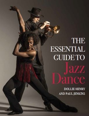 Essential Guide to Jazz Dance (Henry Dollie)(Paperback / softback)