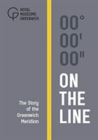 On The Line - The Story of the Greenwich Meridian (Royal Observatory Greenwich)(Pevná vazba)