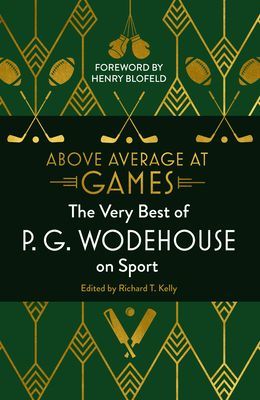 Above Average at Games - The Very Best of P.G. Wodehouse on Sport (Wodehouse P.G.)(Pevná vazba)