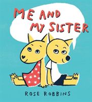 Me and My Sister (Robbins Rose)(Paperback / softback)