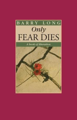 Only Fear Dies - A Book of Liberation (Long Barry)(Paperback / softback)