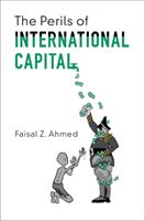Perils of International Capital (Ahmed Faisal Z. (Princeton University New Jersey))(Paperback / softback)