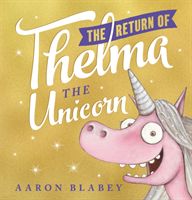 Return of Thelma the Unicorn (Blabey Aaron)(Paperback / softback)