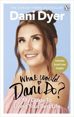 What Would Dani Do? - My guide to living your best life (Dyer Dani)(Paperback / softback)