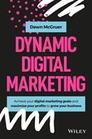 Dynamic Digital Marketing - Master the world of online and social media marketing to grow your business (McGruer Dawn)(Pevná vazba)