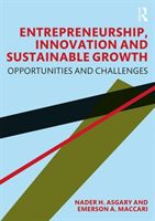 Entrepreneurship, Innovation and Sustainable Growth - Opportunities and Challenges (Asgary Nader H. (Bentley University USA))(Paperback / softback)