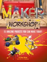 Maker Workshop - 15 amazing projects you can make today (Buxton Alison)(Pevná vazba)